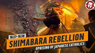 The Shimabara Rebellion: A Peasant Uprising Against Feudal Oppression and Christian Persecution in 17th Century Japan